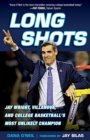 Long Shots : Jay Wright, Villanova, and College Basketballas Most Unlikely Champion - Book