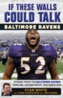 If These Walls Could Talk: Baltimore Ravens : Stories from the Baltimore Ravens Sideline, Locker Room, and Press Box - Book