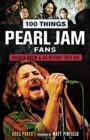 100 Things Pearl Jam Fans Should Know & do Before They Die - Book