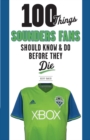 100 Things Sounders Fans Should Know & Do Before They Die - Book