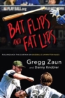 Bat Flips and Fat Lips : Pulling Back the Curtain On Baseball's Unwritten Rules - Book
