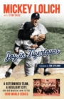 Joy in Tigertown : A Determined Team, a Resilient City, and our Magical Run to the 1968 World Series - Book