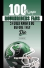 100 Things Roughriders Fans Should Know & Do Before They Die - Book
