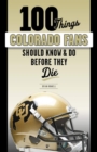 100 Things Colorado Fans Should Know & Do Before They Die - Book