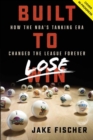 Built to Lose : How the NBA's Tanking Era Changed the League Forever - Book