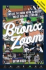 The Bronx Zoom : Inside the New York Yankees' Most Bizarre Season - Book