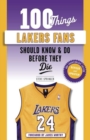 100 Things Lakers Fans Should Know & Do Before They Die - Book