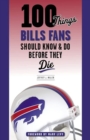 100 Things Bills Fans Should Know & Do Before They Die - Book