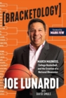 Bracketology : March Madness, College Basketball, and the Creation of a National Obsession - Book
