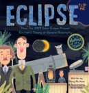 Eclipse : How the 1919 Solar Eclipse Proved Einstein's Theory of General Relativity - Book