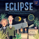 Eclipse : How the 1919 Solar Eclipse Proved Einstein's Theory of General Relativity - Book