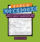 Field Notebooks : How Scientists Record and Write About Observations - Book