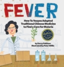 Fever : How Tu Youyou Adapted Traditional Chinese Medicine to Find a Cure for Malaria - Book