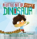 A Little Bit of That Dinosaur - Book