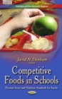Competitive Foods in Schools : Revenue Issues & Nutrition Standards for Snacks - Book