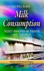 Milk Consumption : Select Analyses of Trends & Variables - Book