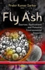 Fly Ash : Sources, Applications and Potential Environments Impacts - eBook