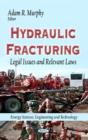 Hydraulic Fracturing : Legal Issues & Relevant Laws - Book