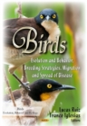 Birds : Evolution & Behavior, Breeding Strategies, Migration & Spread of Disease - Book