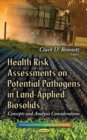 Health Risk Assessments on Potential Pathogens in Land-Applied Biosolids : Concepts and Analysis Considerations - eBook