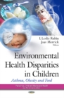 Environmental Health Disparities in Children : Asthma, Obesity & Food - Book