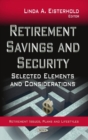 Retirement Savings & Security : Selected Elements & Considerations - Book