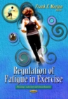 Regulation of Fatigue in Exercise - Book
