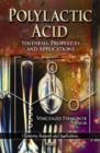 Polylactic Acid : Synthesis, Properties & Applications - Book