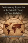 Contemporary Approaches of the Scientific Theory of Place Marketing - Place Branding in Globalized Conditions and Economic Crisis - eBook