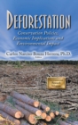 Deforestation : Conservation Policies, Economic Implications and Environmental Impact - eBook