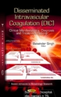 Disseminated Intravascular Coagulation (DIC) : Clinical Manifestations, Diagnosis & Treatment Options - Book