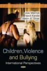 Children, Violence and Bullying : International Perspectives - eBook