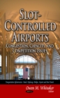 Slot-Controlled Airports : Congestion, Capacity & Competition Issues - Book
