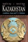 Kazakhstan : Conditions, Issues & U.S. Relations - Book