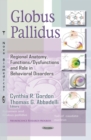 Globus Pallidus : Regional Anatomy, Functions/Dysfunctions and Role in Behavioral Disorders - eBook