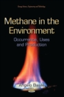 Methane in the Environment : Occurrence, Uses & Production - Book