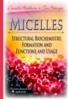 Micelles : Structural Biochemistry, Formation and Functions & Usage - eBook