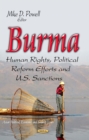 Burma : Human Rights, Political Reform Efforts and U.S. Sanctions - eBook