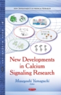 New Developments in Calcium Signaling Research - Book