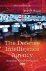 Defense Intelligence Agency : Historical Role in Perspective - Book