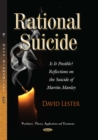 Rational Suicide : Is It Possible? Reflections on the Suicide of Martin Manley - eBook
