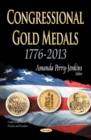 Congressional Gold Medals : 1776-2013 - eBook