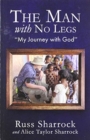 The Man with No Legs : "My Journey with God" - Book