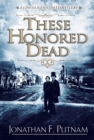 These Honored Dead : A Lincoln and Speed Mystery - Book