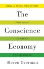 Conscience Economy : How a Mass Movement for Good is Great for Business - Book