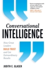 Conversational Intelligence : How Great Leaders Build Trust and Get Extraordinary Results - Book