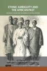 Ethnic Ambiguity and the African Past : Materiality, History, and the Shaping of Cultural Identities - Book