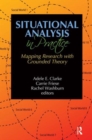 Situational Analysis in Practice : Mapping Research with Grounded Theory - Book