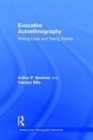 Evocative Autoethnography : Writing Lives and Telling Stories - Book