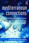 Mediterranean Connections : Maritime Transport Containers and Seaborne Trade in the Bronze and Early Iron Ages - Book